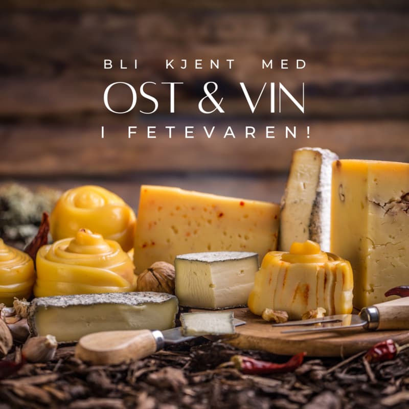 BLI KJENT MED OST & VIN I FETEVAREN! - 04. MARS
