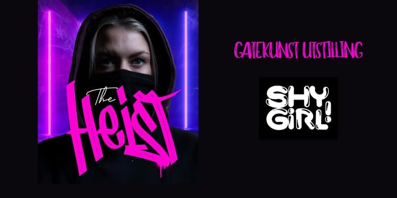 The Heist - Kunstutstilling med Shy Girl